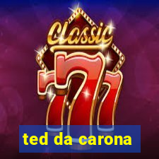 ted da carona